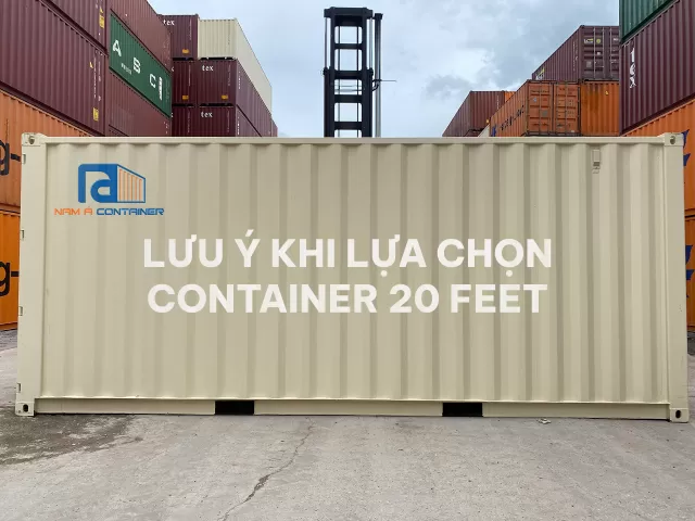 NHỮNG LƯU Ý KHI MUA VÀ THUÊ CONTAINER 20 FEET