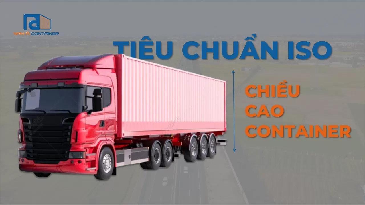 Chi Tiết Chiều Cao Container Theo Quy Định ISO