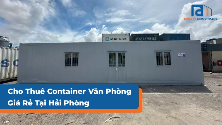 Cho Thuê Container Văn Phòng Giá Rẻ Tại Hải Phòng
