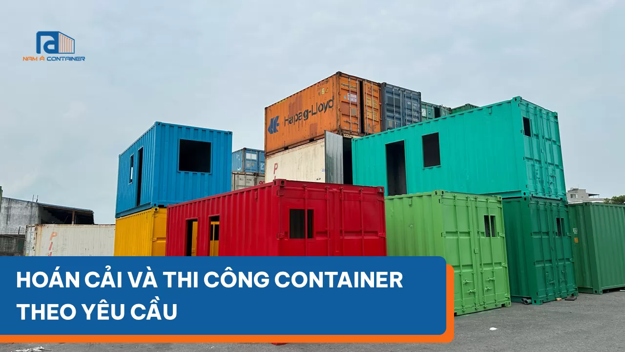HOÁN CẢI VÀ THI CÔNG CONTAINER THEO YÊU CẦU