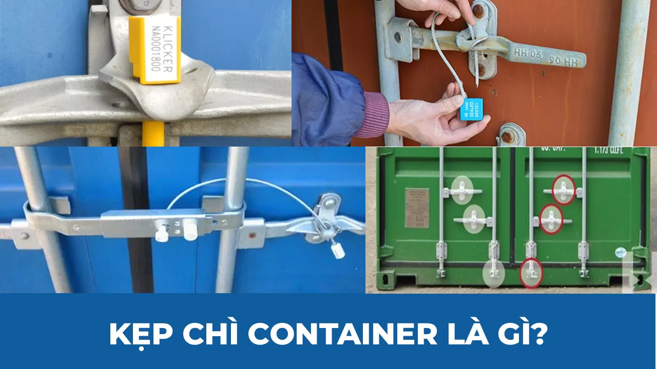 Kẹp chì container là gì? Tầm quan trọng và phân loại