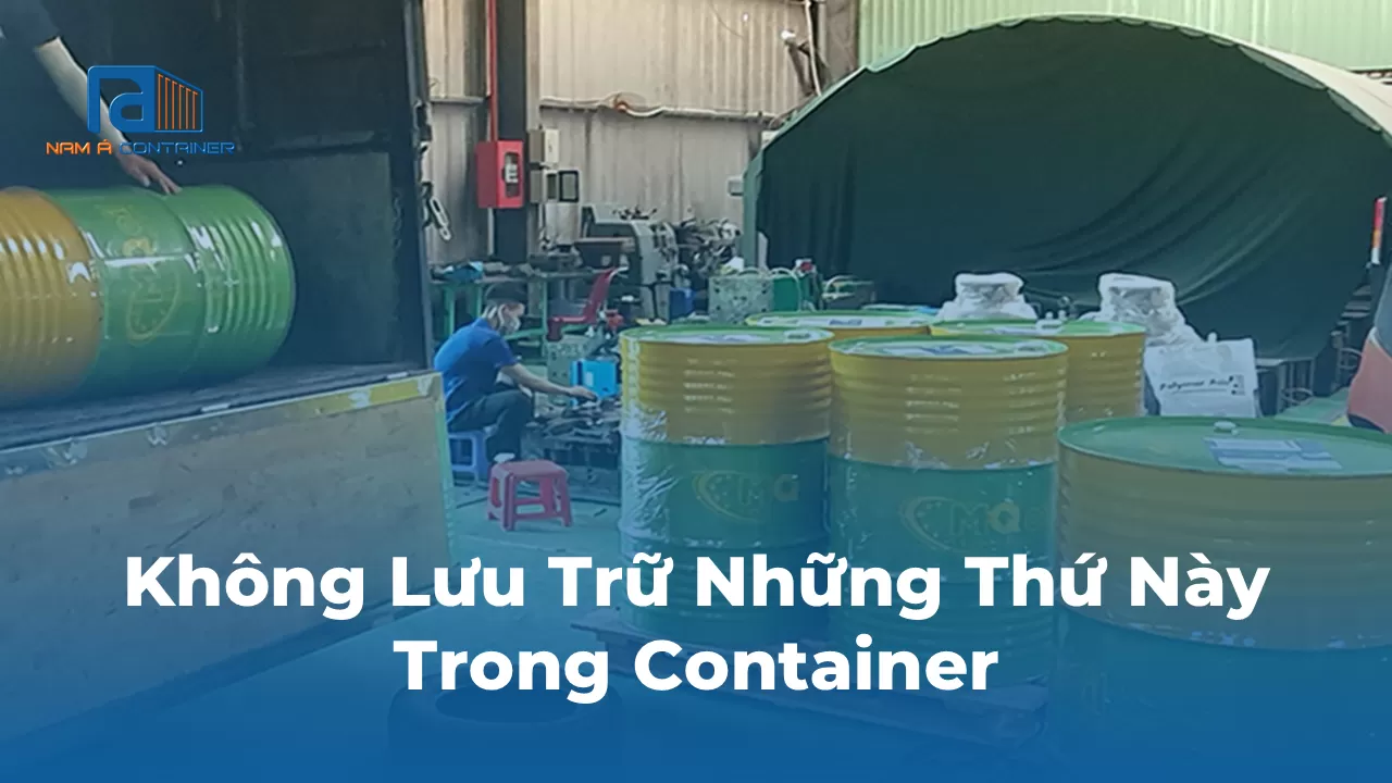 Không Lưu Trữ Những Thứ Này Trong Container