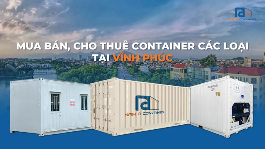Mua Bán, Cho Thuê Container Uy Tín Tại Vĩnh Phúc