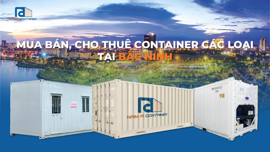 Mua Bán, Cho Thuê Container Các Loại Tại Bắc Ninh