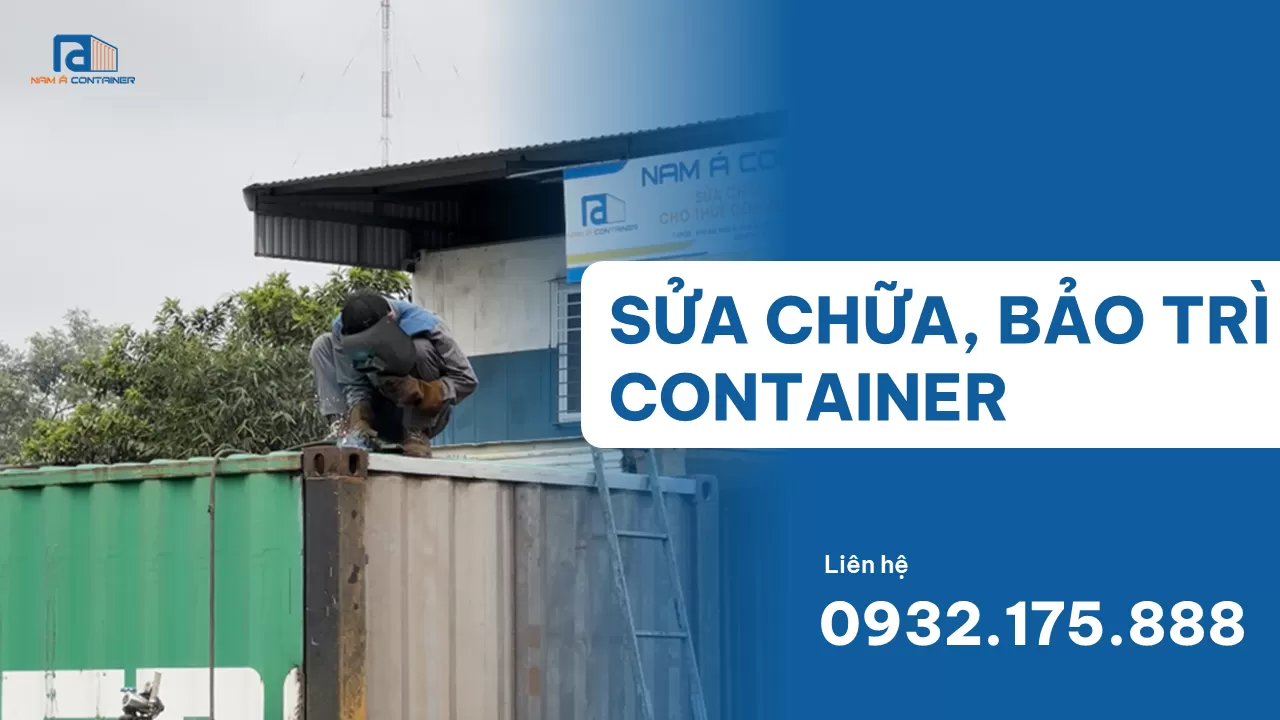 7 MẸO ĐƠN GIẢN GIÚP SỬ DỤNG VÀ BẢO TRÌ CONTAINER ĐÚNG CÁCH